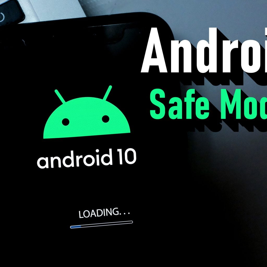 Benefits & Steps of Switching Your Android Phone Into Safe Mode